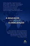 A EDUCAÇÃO EM TEMPOS DE GLOBALIZAÇÃO:  RELAÇÕES ENTRE MÍDIA E EDUCAÇÃO