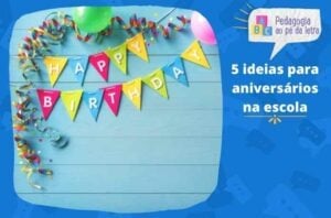 5 ideias para aniversários na escola